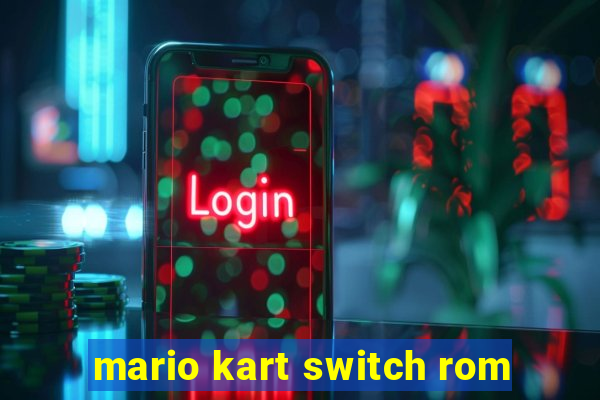 mario kart switch rom